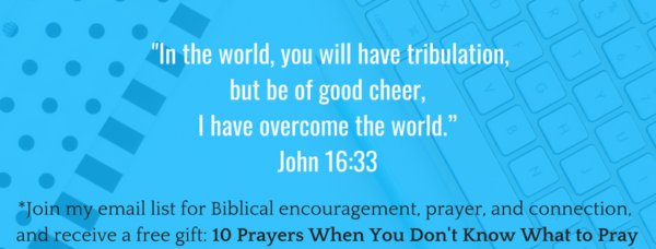 In the world you will have tribulation but be of good cheer Encouragement Mama opt in