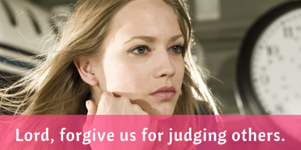 forgive us for judging others