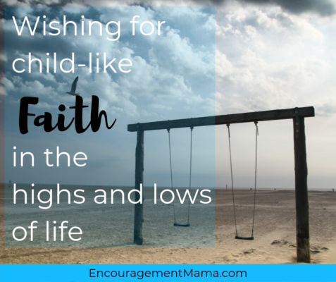 Faith in the highs and lows of life EncouragementMama.com