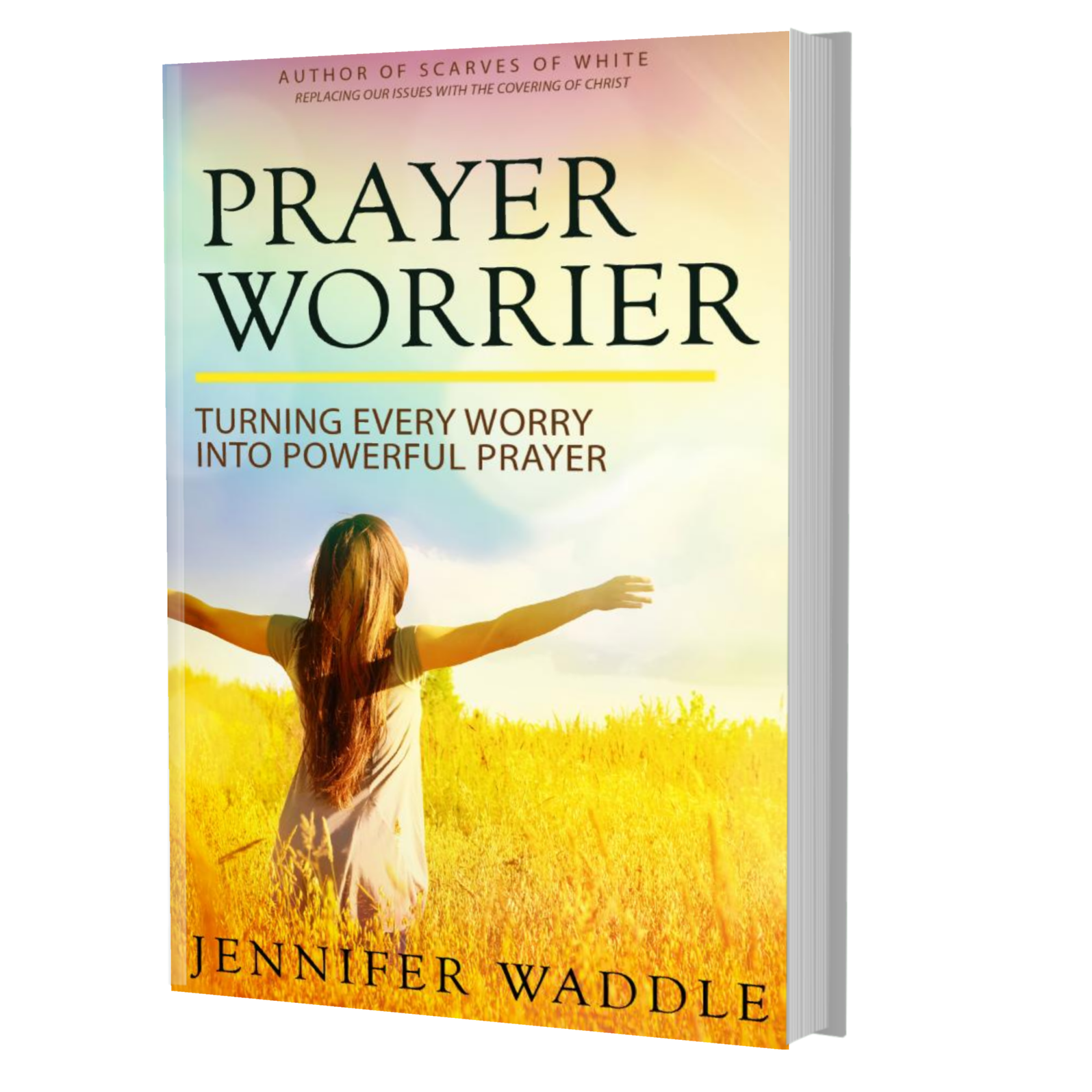 Prayer WORRIER Book by Jennifer Waddle